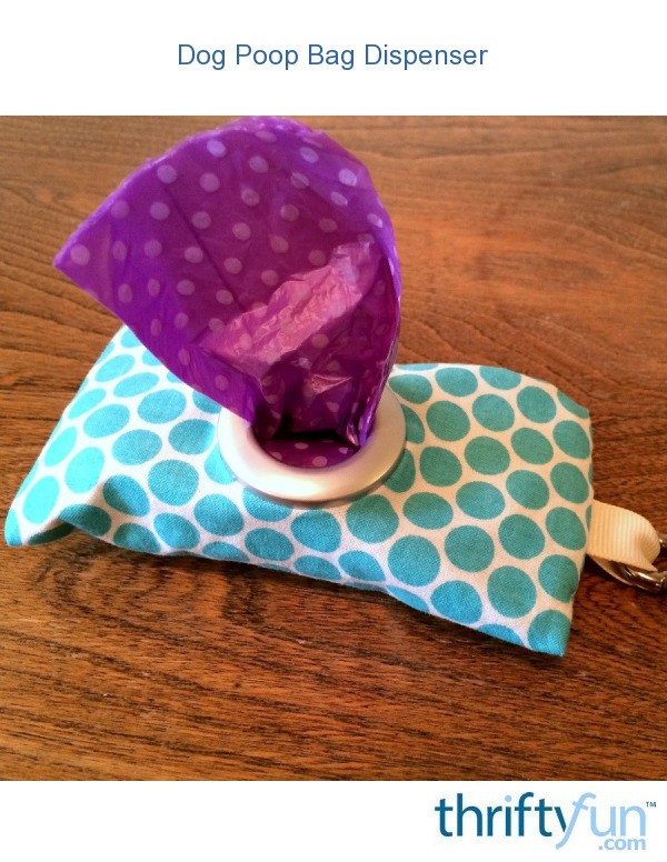 Dog Poop Bag Dispenser ThriftyFun