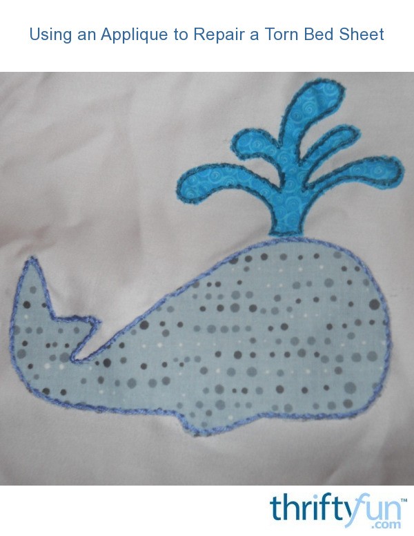 Using an Applique to Repair a Torn Bed Sheet ThriftyFun