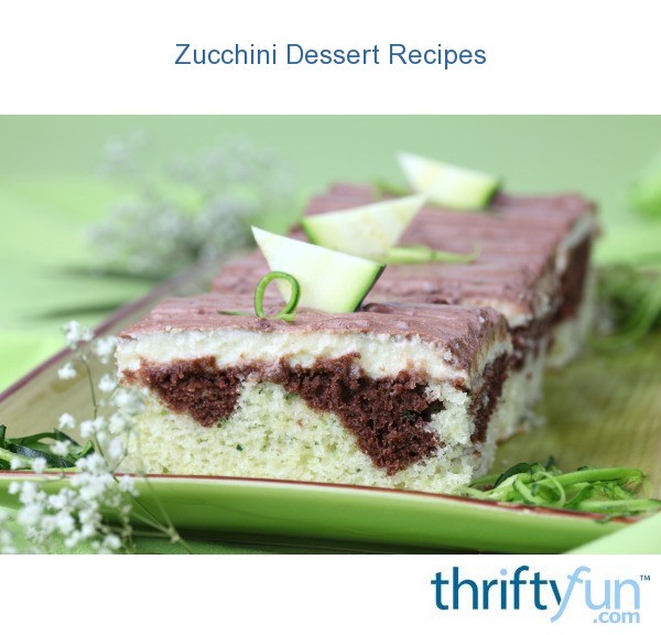 Zucchini Dessert Recipes ThriftyFun