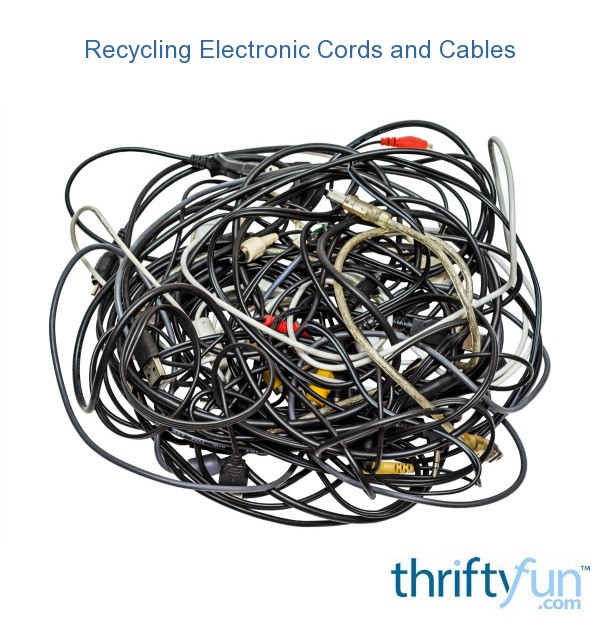 Recycling Electronic Cords and Cables? ThriftyFun