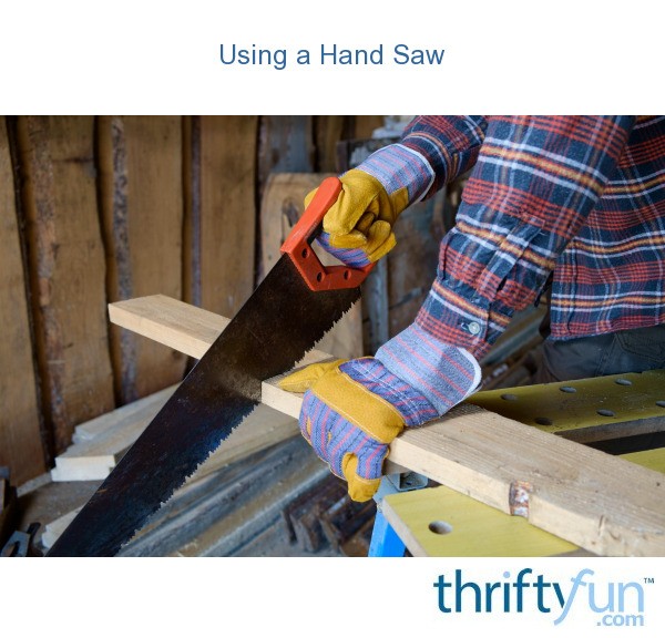 Using a Hand Saw ThriftyFun