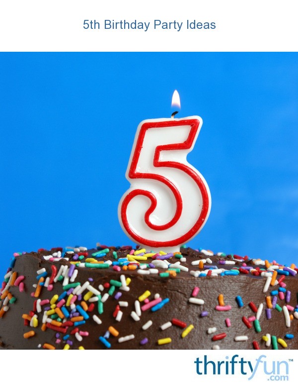 5th Birthday Party Ideas | ThriftyFun