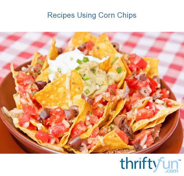 Recipes Using Corn Chips ThriftyFun