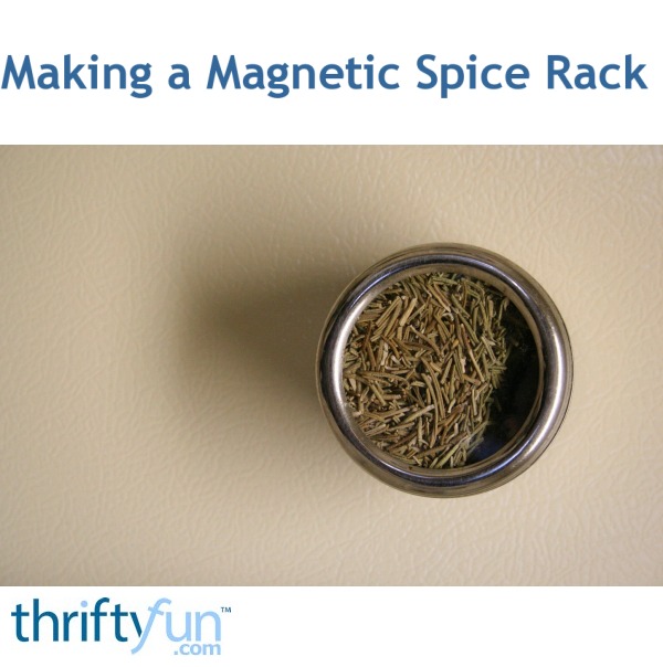 Making A Magnetic Spice Rack Thriftyfun