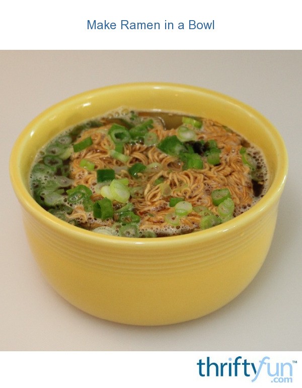 Make Ramen in a Bowl ThriftyFun