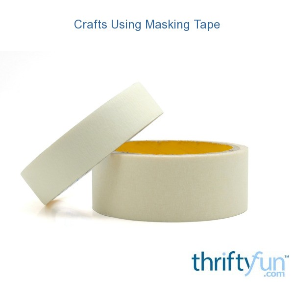 Crafts Using Masking Tape ThriftyFun
