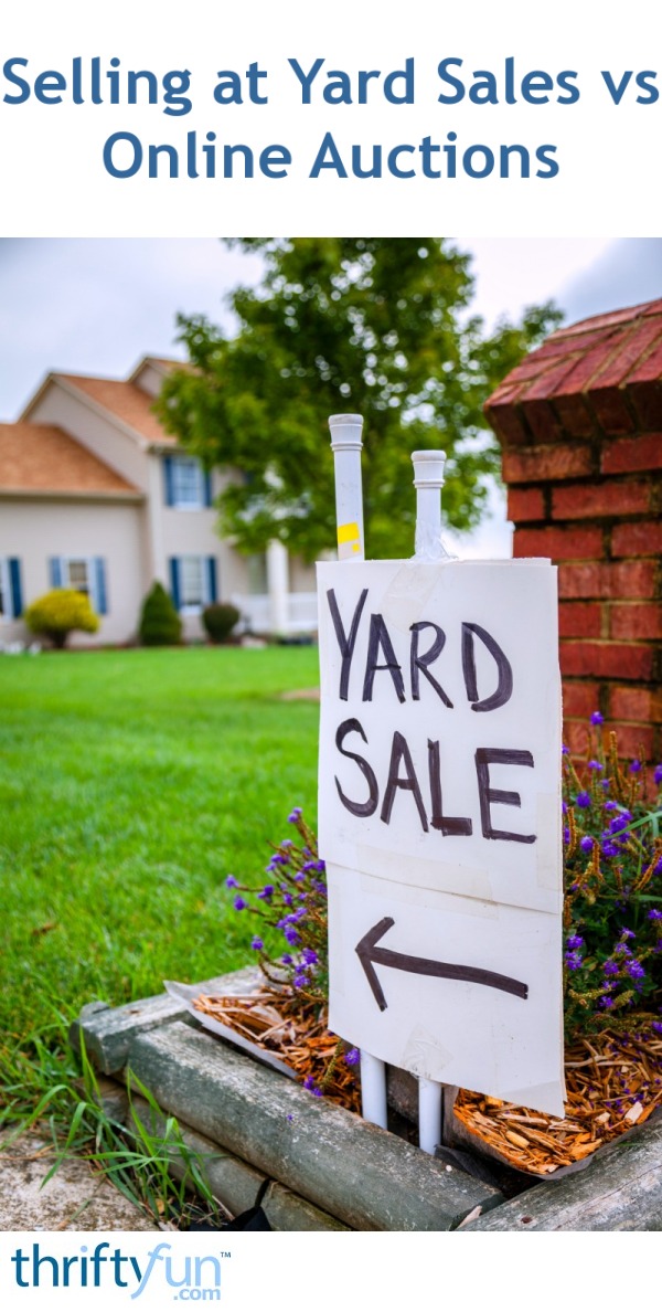 Selling at Yard Sales vs Online Auctions ThriftyFun