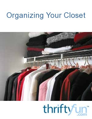 Organizing Your Closet | ThriftyFun