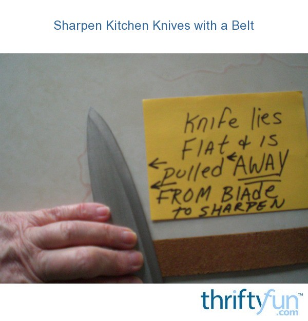 Sharpen Kitchen Knives with a Belt ThriftyFun