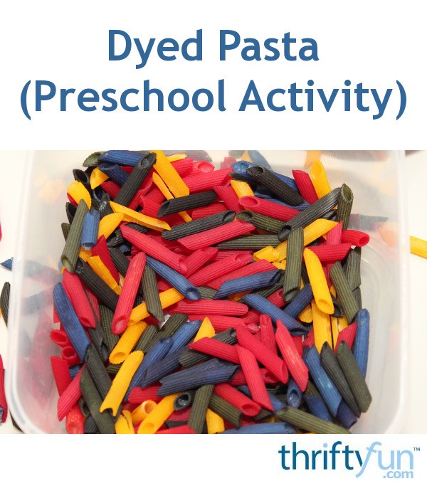 Dyed Pasta (Preschool Activity) ThriftyFun