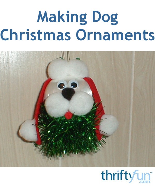 Making Christmas Dog Ornaments ThriftyFun
