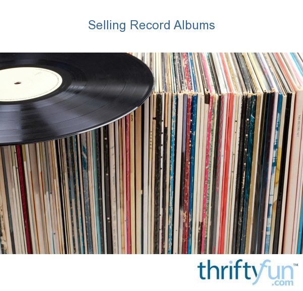 Selling Record Albums ThriftyFun