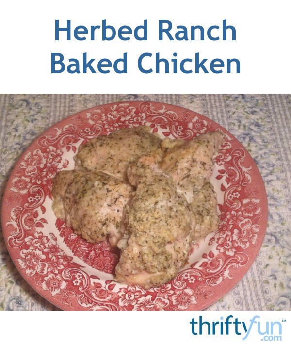 Herbed Ranch Baked Chicken Recipe ThriftyFun