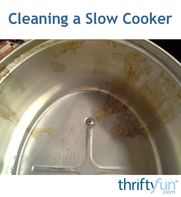 Cleaning a Slow Cooker? ThriftyFun