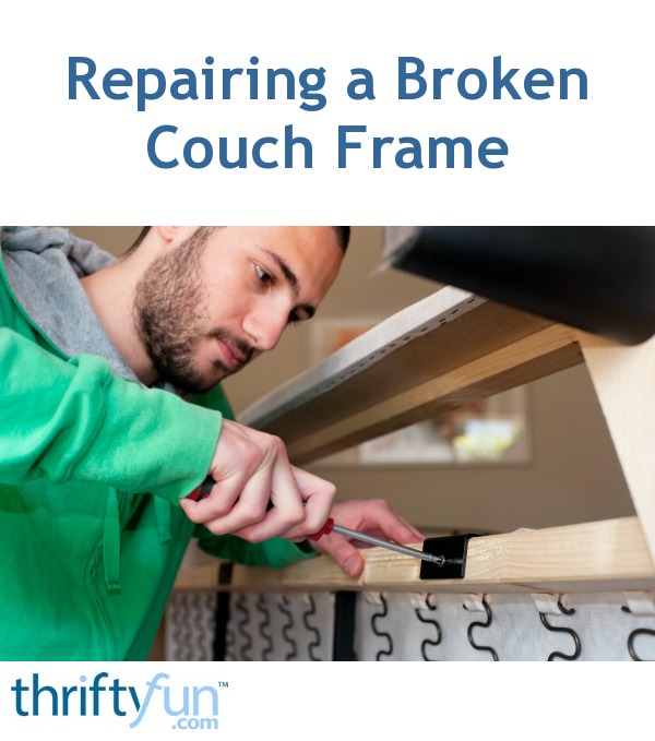Repairing a Broken Couch Frame ThriftyFun