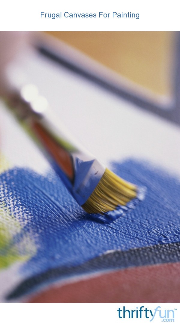Frugal Canvases For Painting ThriftyFun