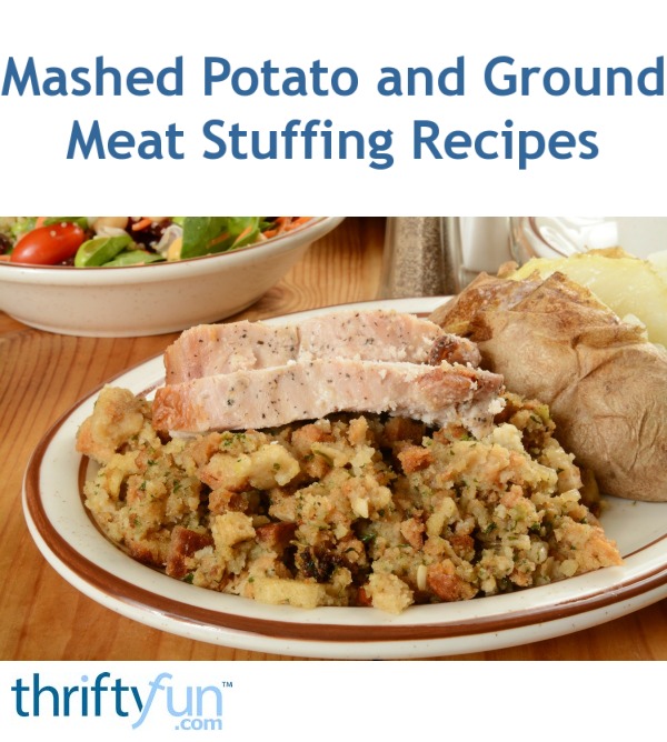 Mashed Potato and Ground Meat Stuffing Recipes ThriftyFun
