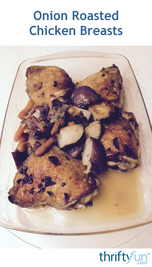 Onion Roasted Chicken Breasts ThriftyFun