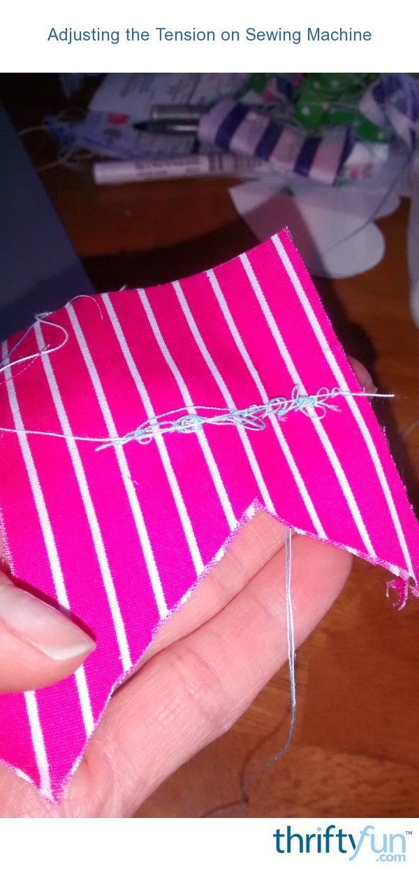 Adjusting the Tension on Sewing Machine? ThriftyFun