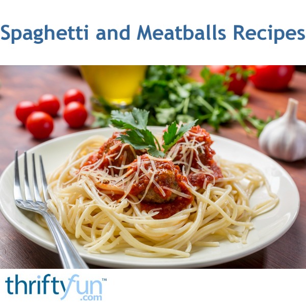 Spaghetti and Meatballs Recipes  ThriftyFun