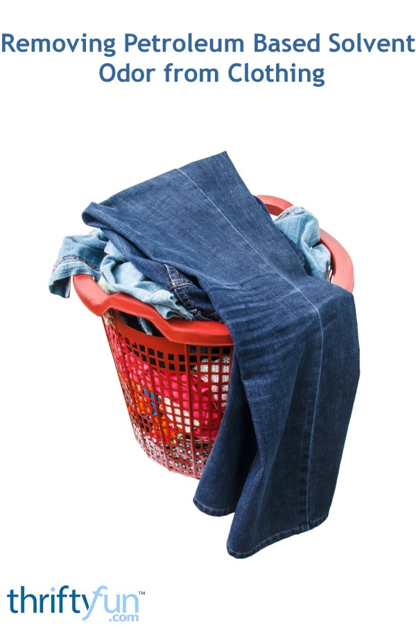 Removing Petroleum Based Solvent Odor from Clothing ...