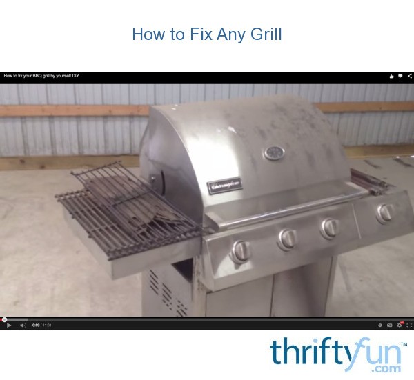 How to Fix Any Grill ThriftyFun