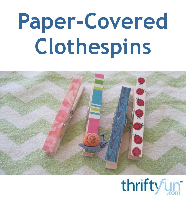 Making PaperCovered Clothespins ThriftyFun