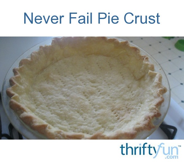 Never Fail Pie Crust | ThriftyFun