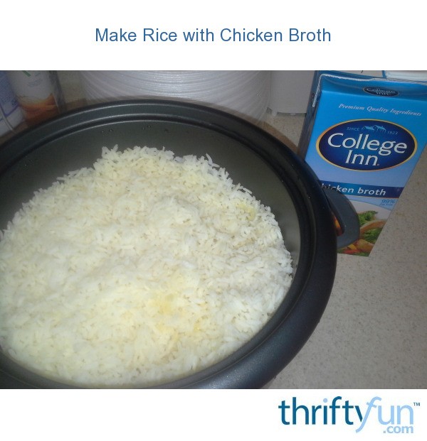 Make Rice with Chicken Broth ThriftyFun