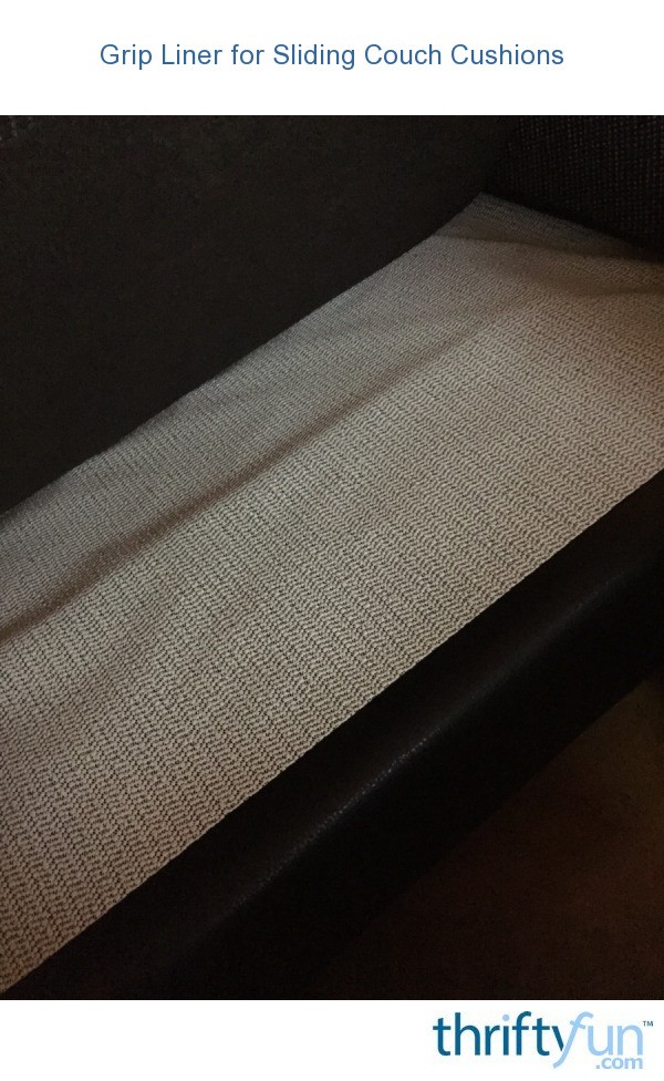 Grip Liner for Sliding Couch Cushions ThriftyFun