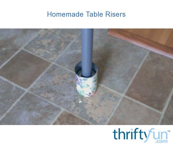 Homemade Table Risers ThriftyFun