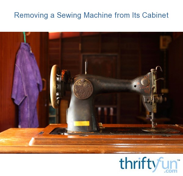 Removing a Sewing Machine from Its ThriftyFun