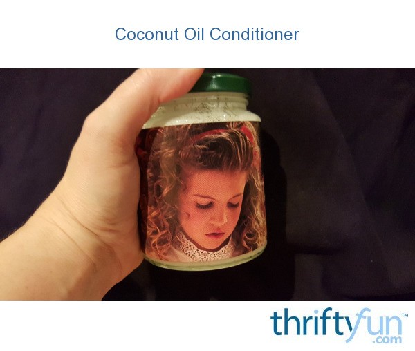 Coconut Oil Conditioner ThriftyFun