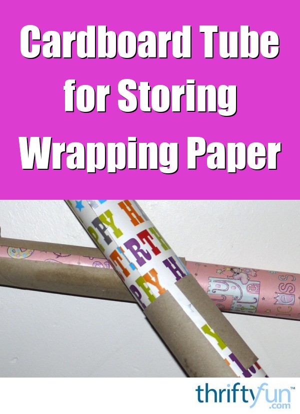 Recycled Cardboard Tubes to Hold Wrapping Paper ThriftyFun