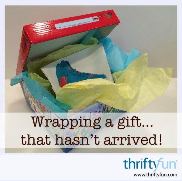 wrapping-a-gift-that-hasn-t-arrived-thriftyfun