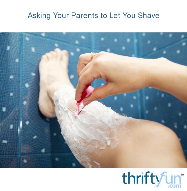 how do you ask your mom to start shaving