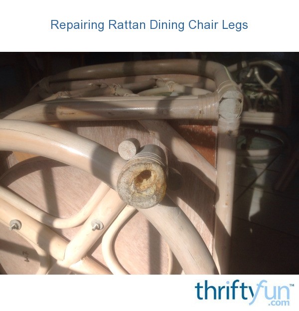 Repairing Rattan Dining Chair Legs ThriftyFun