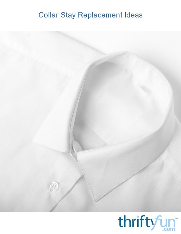 Collar Stay Replacement Ideas ThriftyFun