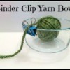 Binder Clip Yarn Bowl