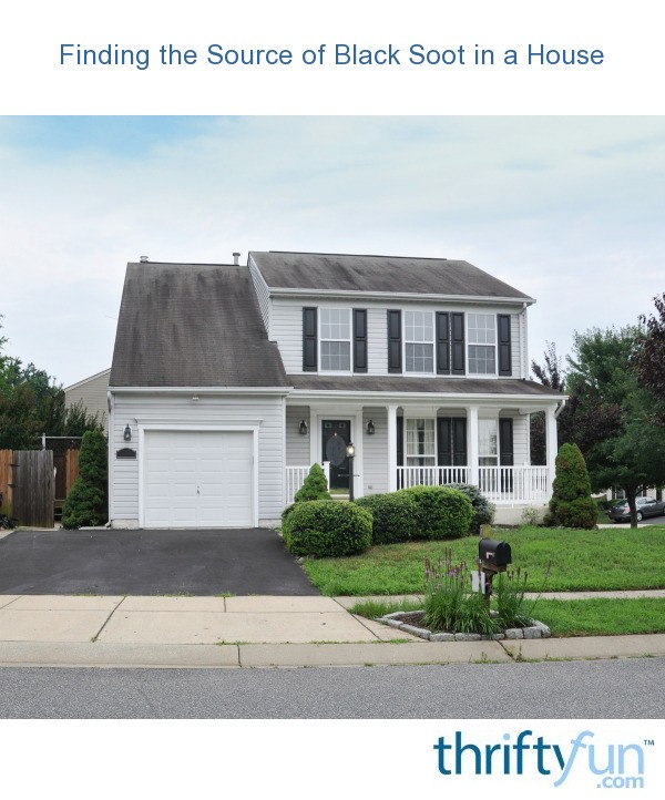 Finding the Source of Black Soot in a House? ThriftyFun