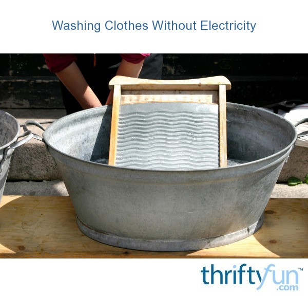 Washing Clothes Without Electricity ThriftyFun