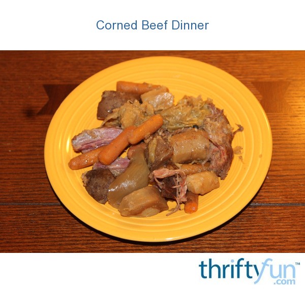 Corned Beef Dinner | ThriftyFun