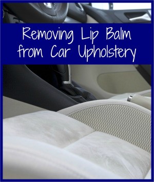 Removing Lip Balm from Car Upholstery