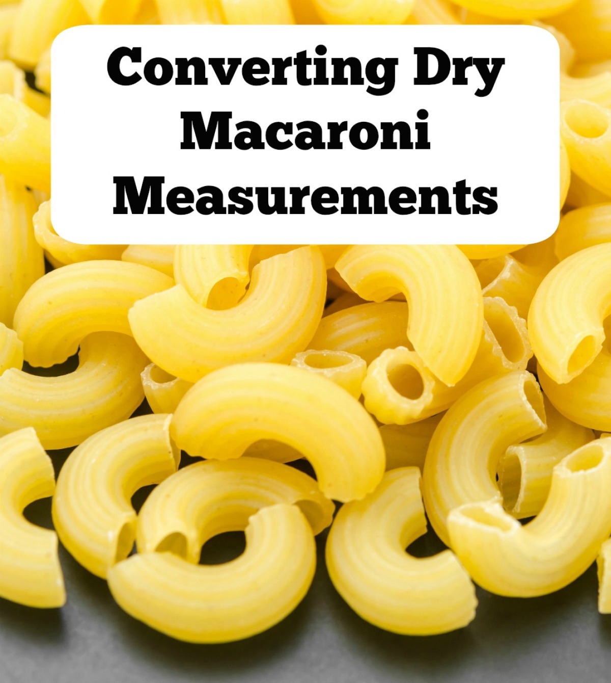 converting-dry-macaroni-measurements-thriftyfun