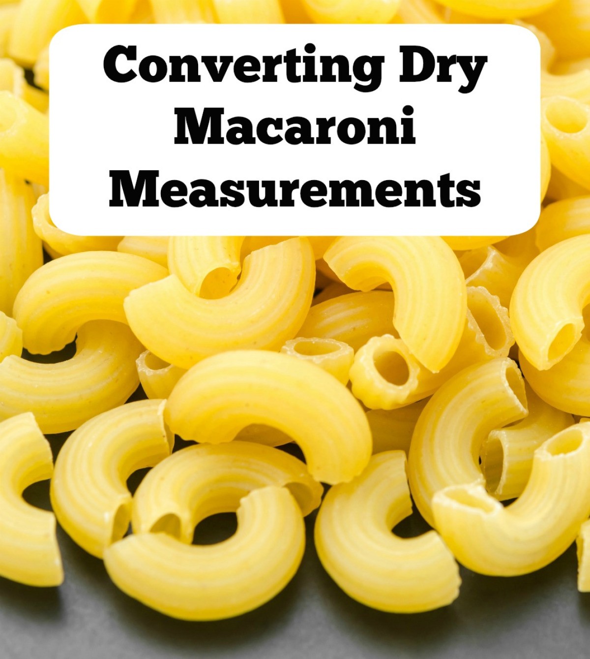 Converting Dry Macaroni Measurements ThriftyFun