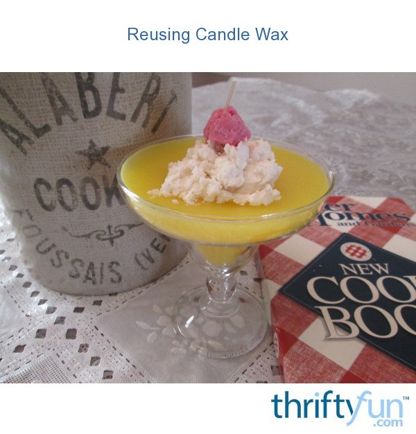 Reusing Candle Wax ThriftyFun