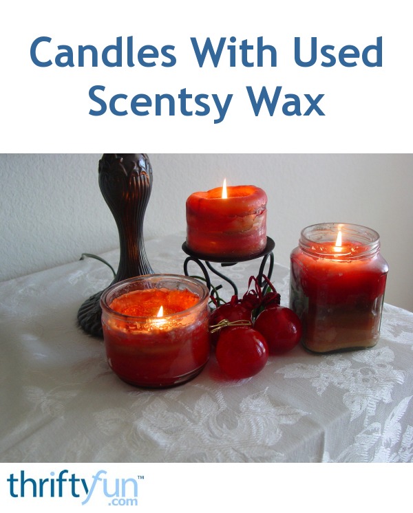 Making Candles With Used Scentsy Wax Thriftyfun