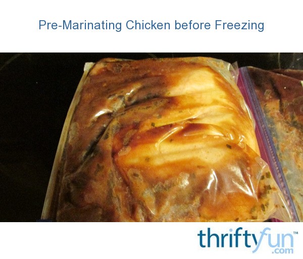 Pre-Marinating Chicken Before Freezing | ThriftyFun