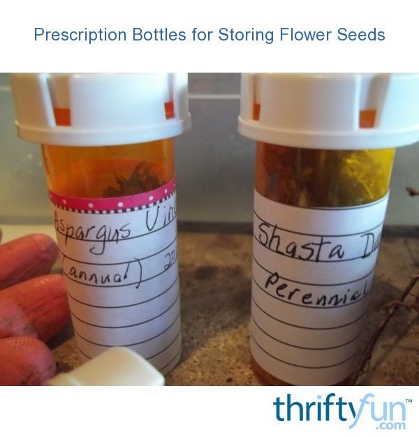 Prescription Bottles for Storing Flower Seeds ThriftyFun