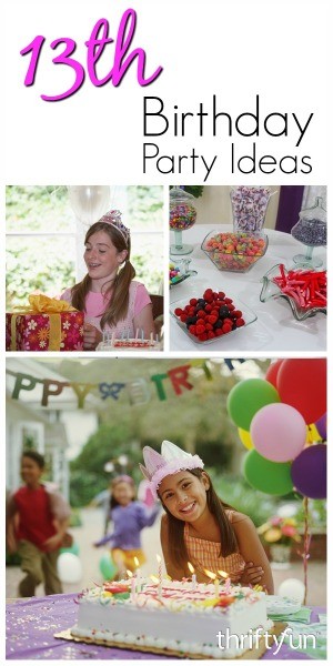 13th Birthday Party Ideas for Girls | ThriftyFun